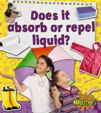Does it Absorb or Repel Liquid?