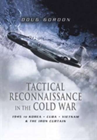 Tactical Reconnaissance in the Cold War Tactical Reconnaissance in the Cold War