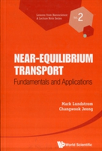 Near-equilibrium Transport: Fundamentals And Applications Near-equilibrium Transport: Fundamentals And Applications