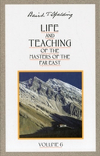 Life and Teaching of the Masters of the Far East: Volume 6
