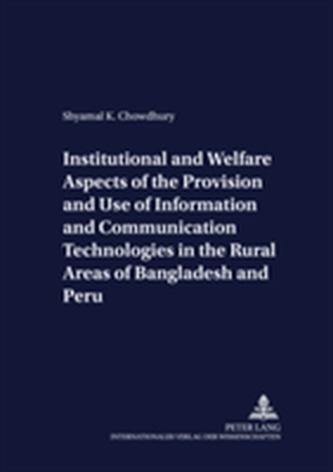Institutional and Welfare Aspects of the Provision and Use of Information and Communication Technologies in the Rural Ar