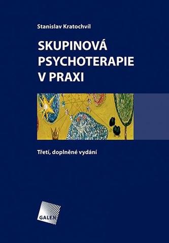 Skupinová psychoterapie v praxi. Třetí, doplněné vydání