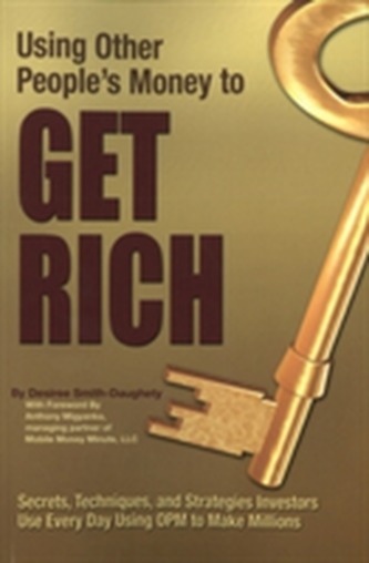 Using Other People's Money to Get Rich