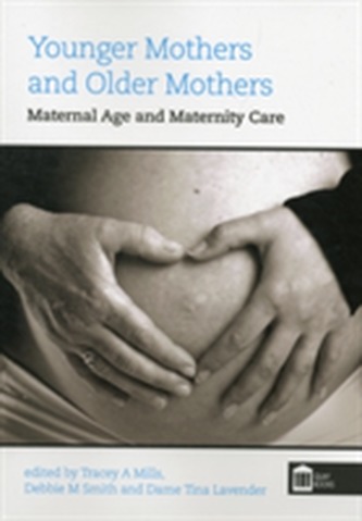 Younger Mothers and Older Mothers Younger Mothers and Older Mothers
