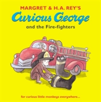 Curious George and the Fire-fighters Curious George and the Fire-fighters