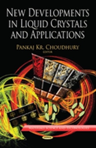 New Developments in Liquid Crystals & Applications