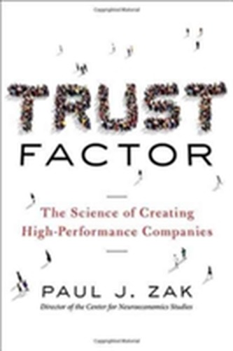 Trust Factor: The Science of Creating High-Performance Companies