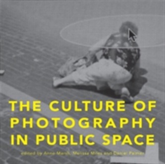 The Culture of Photography in Public Space The Culture of Photography in Public Space