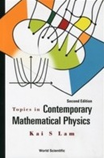 Topics In Contemporary Mathematical Physics