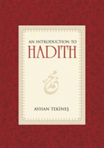 Introduction to Hadith Introduction to Hadith