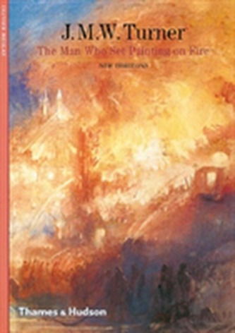 J.M.W. Turner: The Man Who Set Painting of Fire