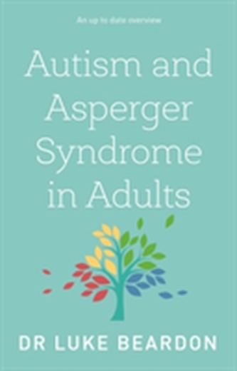 Autism and Asperger Syndrome in Adults Autism and Asperger Syndrome in Adults