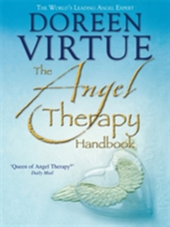 The Angel Therapy Handbook The Angel Therapy Handbook