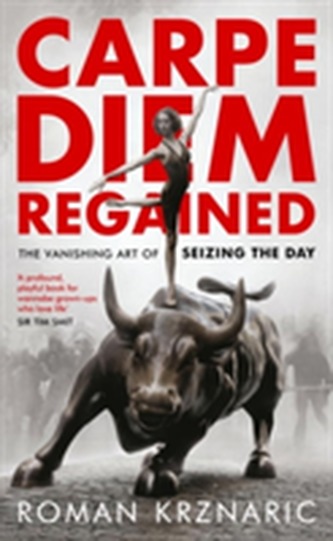 Carpe Diem Regained