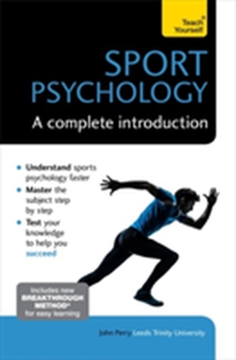 Sport Psychology: A Complete Introduction Sport Psychology: A Complete Introduction