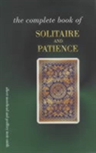 The Complete Book of Solitaire and Patience Games