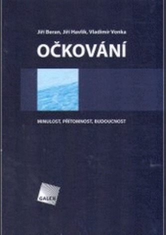 Očkování. Minulost, přítomnost, budoucnost