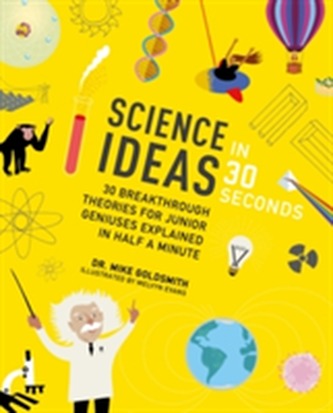 Science Ideas in 30 Seconds