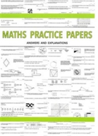 Maths Practice Papers for Senior School Entry - Answers and Explanations