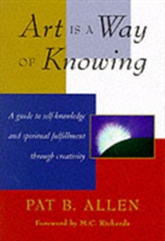 Art Is A Way Of Knowing