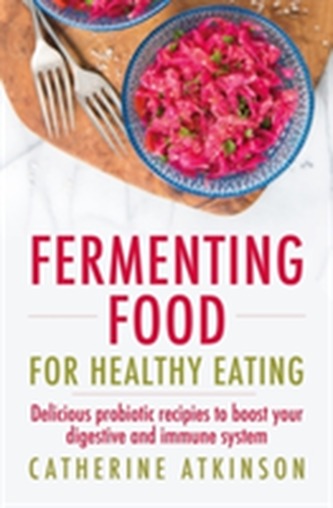 Fermenting Food for Healthy Eating