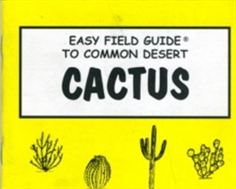 Easy Field Guide to Common Desert Cactus