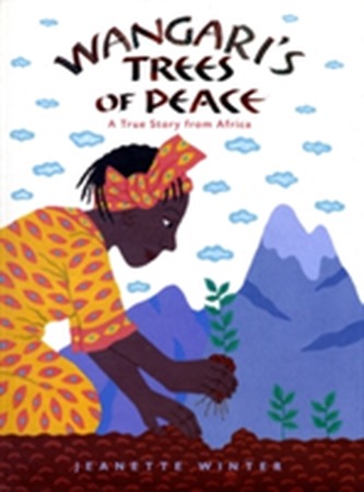 Wangari's Trees of Peace Wangari's Trees of Peace