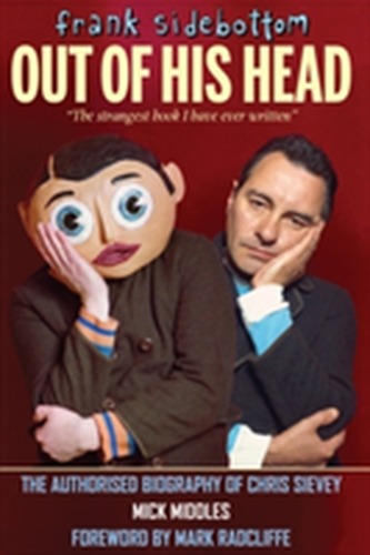 Frank Sidebottom Out of His Head