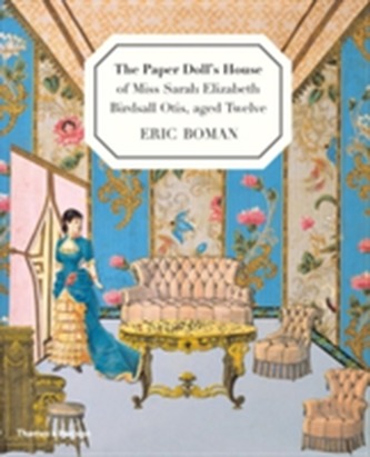 Paper Doll's House of Miss Sarah Birdsall Otis, aged twelve Paper Doll's House of Miss Sarah Birdsall Otis, aged twelve