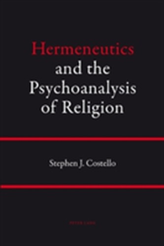 Hermeneutics and the Psychoanalysis of Religion Hermeneutics and the Psychoanalysis of Religion