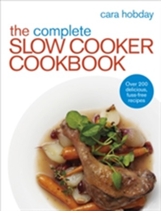 The Complete Slow Cooker Cookbook The Complete Slow Cooker Cookbook