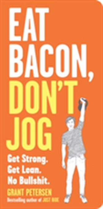 Eat Bacon, Don't Jog Eat Bacon, Don't Jog