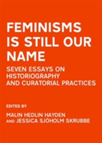 Feminisms is Still Our Name Feminisms is Still Our Name