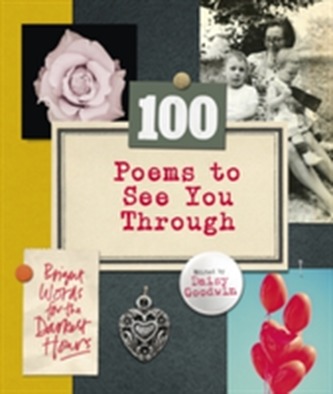 100 Poems To See You Through 100 Poems To See You Through