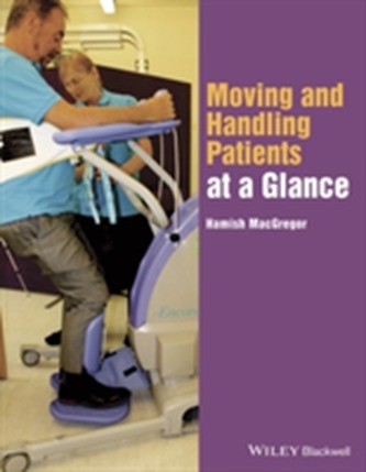 Moving and Handling Patients at a Glance Moving and Handling Patients at a Glance