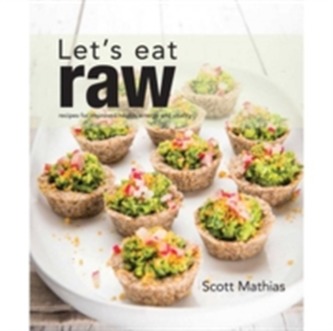 Let's Eat Raw Let's Eat Raw