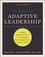 The Practice of Adaptive Leadership