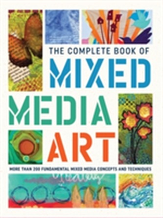 The Complete Book of Mixed Media Art