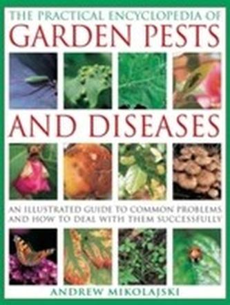 Practical Encyclopedia of Garden Pests and Diseases