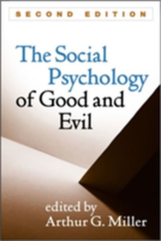 The Social Psychology of Good and Evil, Second Edition