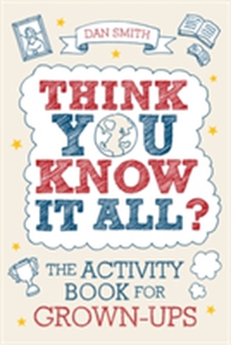 Think You Know it All?