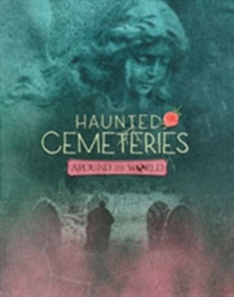 Haunted Cemeteries Around the World