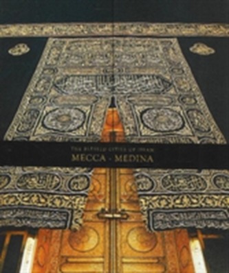 The Blessed Cities of Islam: Mecca-Medina