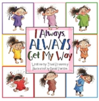 I Always, ALWAYS Get My Way