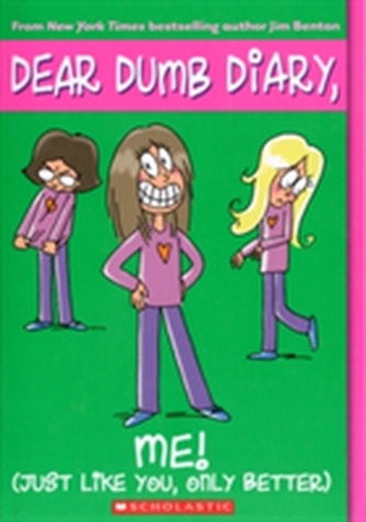 DEAR DUMB DIARY ME JUST LIKE