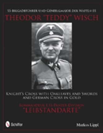 SS-Brigadefuhrer und Generalmajor der Waffen-SS Theodor Teddy Wisch