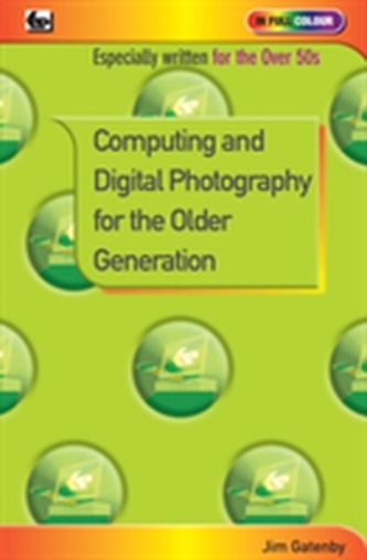 Computing and Digital Photography for the Older Generation