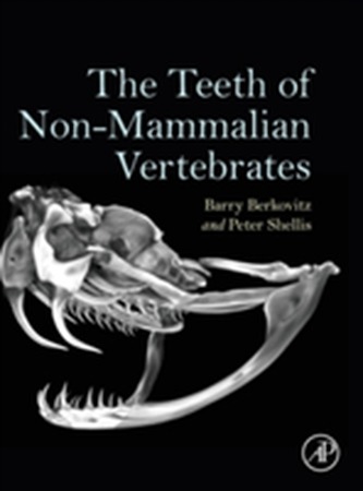 The Teeth of Non-Mammalian Vertebrates The Teeth of Non-Mammalian Vertebrates