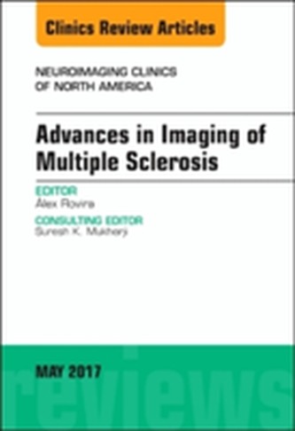 Advances in Imaging of Multiple Sclerosis, An Issue of Neuroimaging Clinics of North America Advances in Imaging of Multiple Sclerosis, An Issue of Neuroimaging Clinics of North America