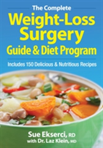 The Complete Weight-loss Surgery Guide and Diet Program The Complete Weight-loss Surgery Guide and Diet Program